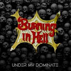 Under My Dominate mp3 Album by Burning in Hell