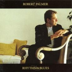 Rhythm & Blues mp3 Album by Robert Palmer