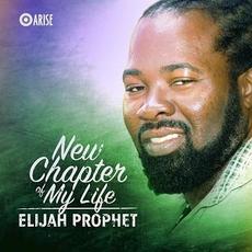 New Chapter of My Life mp3 Album by Elijah Prophet