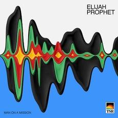 Man on the Mission mp3 Album by Elijah Prophet