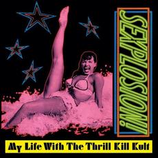 Sexplosion! (Expanded Edition) mp3 Album by My Life With The Thrill Kill Kult