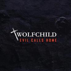 Evil Calls Home mp3 Album by Wolfchild