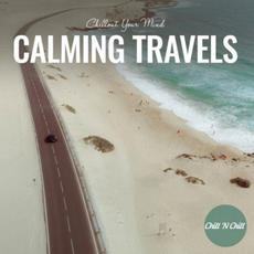 Calming Travels: Chillout Your Mind mp3 Compilation by Various Artists