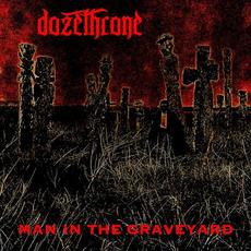 Man In The Graveyard mp3 Album by Dozethrone