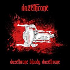 Dozethrone Bloody Dozethrone mp3 Album by Dozethrone