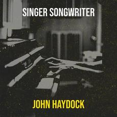 Singer Songwriter mp3 Album by John Haydock