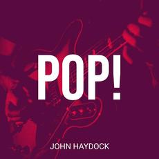 Pop! mp3 Album by John Haydock