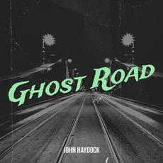 Ghost Road mp3 Album by John Haydock