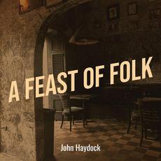 A Feast of Folk mp3 Album by John Haydock