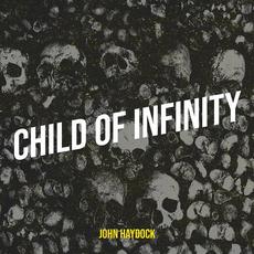 Child of Infinity mp3 Album by John Haydock