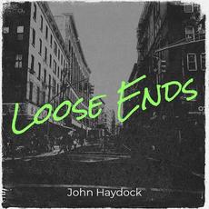 Loose Ends mp3 Album by John Haydock