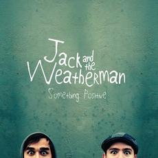 Something Positive mp3 Album by Jack and the Weatherman