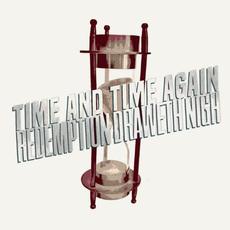 Time And Time Again (Revision) mp3 Album by Redemption Draweth Nigh