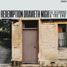 The Beginning & The End mp3 Album by Redemption Draweth Nigh