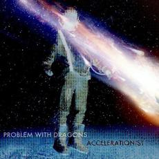 Accelerationist mp3 Album by Problem With Dragons