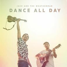 Dance All Day mp3 Single by Jack and the Weatherman