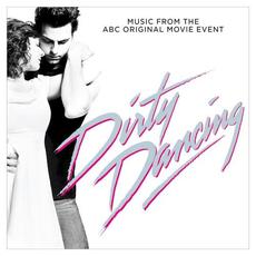 Dirty Dancing: Music from the ABC Original Movie Event mp3 Compilation by Various Artists