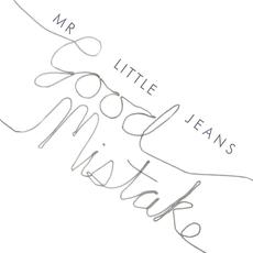 Good Mistake mp3 Album by Mr Little Jeans