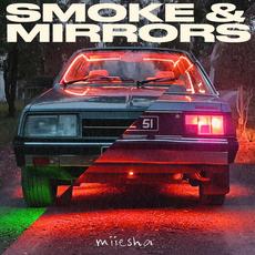 Smoke & Mirrors mp3 Album by Miiesha