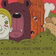 A Boy, a Bear, a Beast, a Bone, a Mouse mp3 Album by Town Meeting