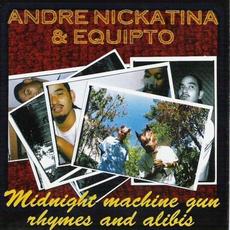 Midnight Machine Gun Rhymes and Alibis mp3 Album by Andre Nickatina & Equipto