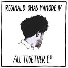 All Together mp3 Album by Reginald Omas Mamode IV