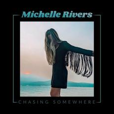 Chasing Somewhere mp3 Album by Michelle Rivers