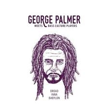 Dread Inna Babylon mp3 Album by George Palmer meets Bass Culture Players