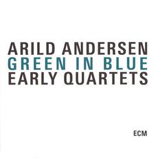 Green In Blue - Early Quartets mp3 Artist Compilation by Arild Andersen