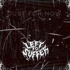 Just for Now mp3 Single by Left to Suffer