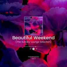 Beautiful Weekend (The Sunday Lounge Selection), Vol. 3 mp3 Compilation by Various Artists