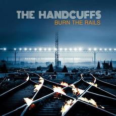 Burn the Rails mp3 Album by The Handcuffs