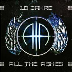 All The Ashes (10 Jahre) mp3 Album by All the Ashes