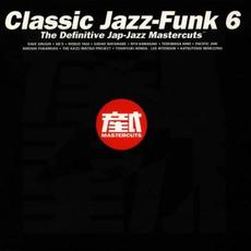Classic Jazz-Funk Mastercuts Volume 6 (The Definitive Jap-Jazz Mastercuts) mp3 Compilation by Various Artists