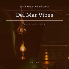 Del Mar Vibes - Glitz And Glam Chillout Cafe Bar Music, Vol. 07 mp3 Compilation by Various Artists