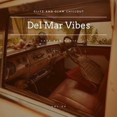 Del Mar Vibes - Glitz And Glam Chillout Cafe Bar Music, Vol. 08 mp3 Compilation by Various Artists