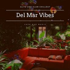 Del Mar Vibes - Glitz And Glam Chillout Cafe Bar Music, Vol. 09 mp3 Compilation by Various Artists