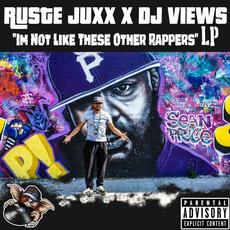 Im Not Like These Other Rappers mp3 Album by Ruste Juxx x DJ Views