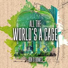 All The World's A Cage mp3 Album by Ron D Bowes