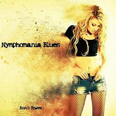 Nymphomania Blues mp3 Album by Ron D Bowes