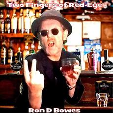 Two Fingers Of Red-Eye mp3 Album by Ron D Bowes
