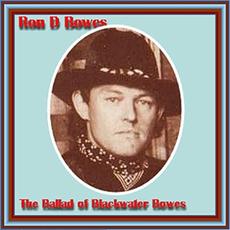 The Ballad Of Blackwater Bowes mp3 Album by Ron D Bowes