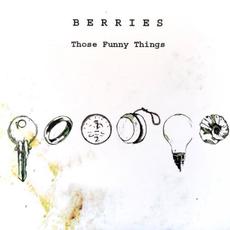 Those Funny Things mp3 Album by Berries