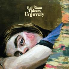 Unlovely mp3 Album by The Ballroom Thieves