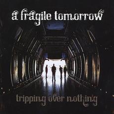 Tripping Over Nothing mp3 Album by A Fragile Tomorrow