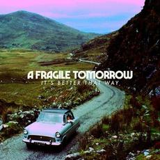 It's Better That Way mp3 Album by A Fragile Tomorrow