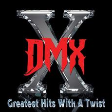 Greatest Hits With A Twist (Deluxe Edition) mp3 Album by DMX