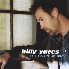 If I Could Go Back mp3 Album by Billy Yates