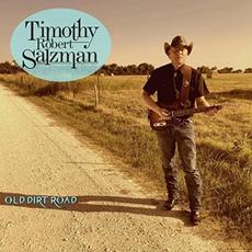 Old Dirt Road mp3 Album by Timothy Robert Salzman