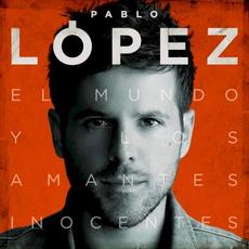 El mundo y los amantes inocentes (Special Edition) mp3 Album by Pablo López